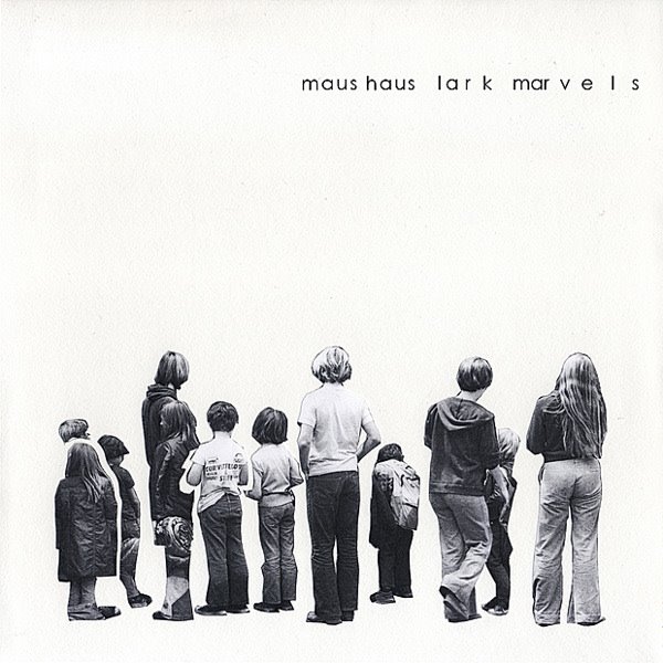 [Maus+Haus+-+Lark+Marvels.bmp]