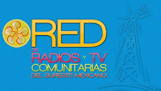 Red de Radios y TV Comunitarias del Sureste Mexicano: Liberando la palabra