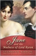 Jane and the Madness of Lord Byron: Being A Jane Austen Mystery
