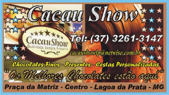 ***  Cacau Show - Lagoa da Prata  ***