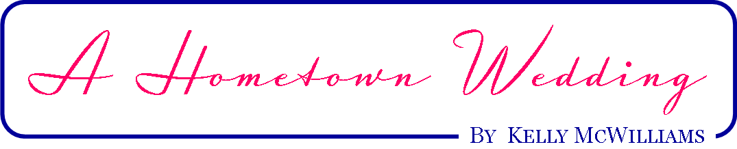 A Hometown Wedding by Kelly McWilliams