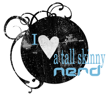 I Love a Tall Skinny Nerd
