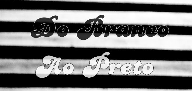 Do Branco Ao Preto