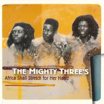 The Mighty Three's, Africa Shall Stretch for her Hand 