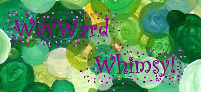 Wayward Whimsy