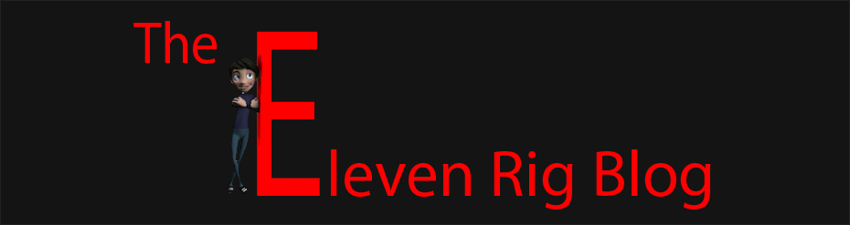The Eleven Rig Blog