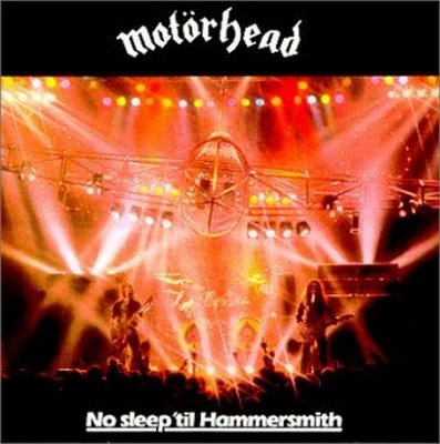 [motorhead_no_sleep_till_hammersmith_front.jpg]
