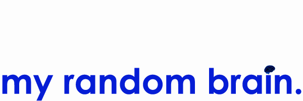 my random brain.