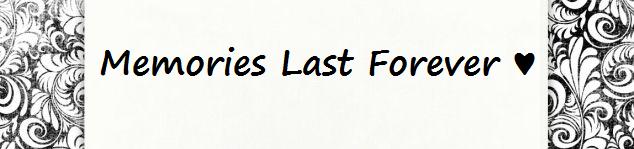 Memories Last Forever memories-last-forever