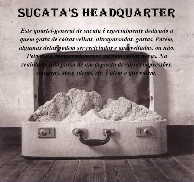 Sucata's HeadQuarter
