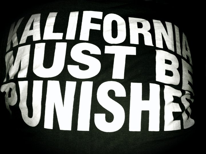 KALIFORNIA MUST BE PUNISHED !