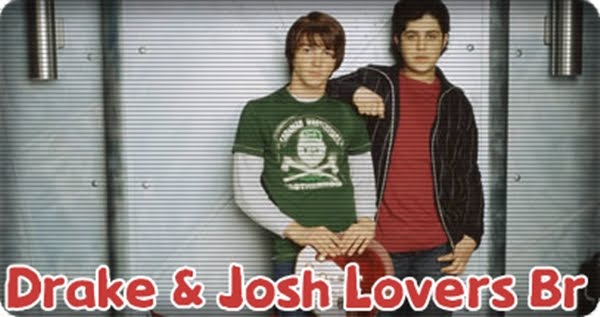 Drake & Josh Lovers Br