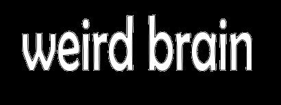 weird brain