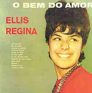 MEU ARQUIVO MUSICAL: ELIS REGINA - O Bem Do Amor (1963)
