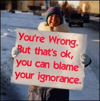 http://4.bp.blogspot.com/_VZaVT03Q2G0/S-vLuO2ixxI/AAAAAAAAM60/u_InnmkKxIw/s400/ignorance.jpg