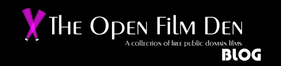 The Open Film Den Film Review Blog - Free Public Domain Films!