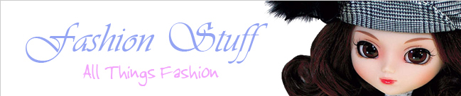 Fashion Stuff | All Things Fashion