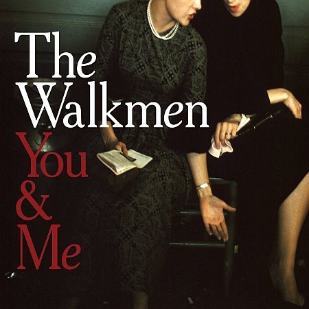 walkmen+You-&-Me-by-The-Walkmen_219269_full.jpg