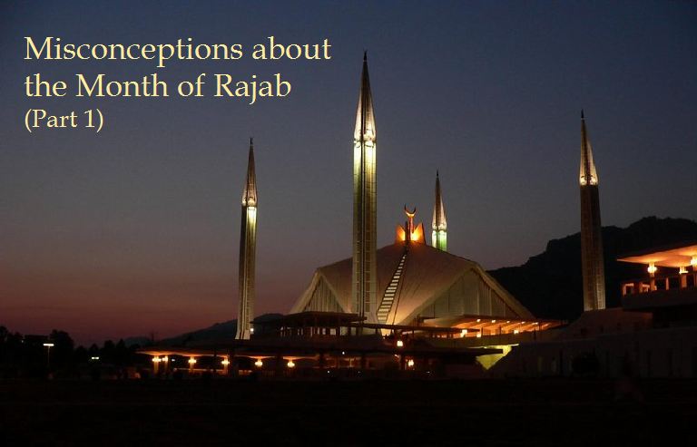Allah_My Best Friend: Misconceptions about the Month of Rajab, part 1
