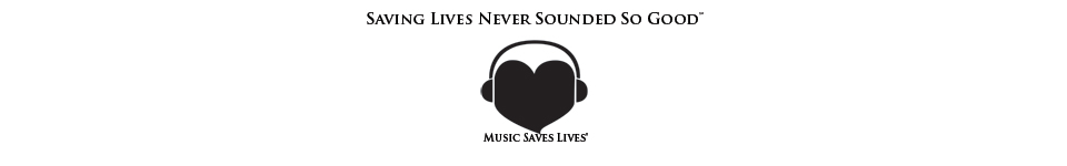 Music Saves Lives®