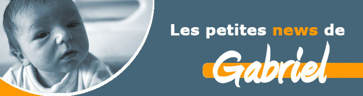 Les petites news de Gabriel
