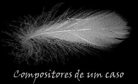 Compositores de um Caso
