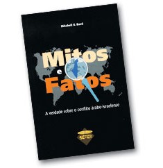 Mitos e Fatos - A verdade sobre o conflito árabe-israelense