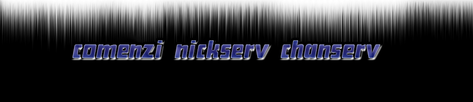 comenzi nickserv chanserv