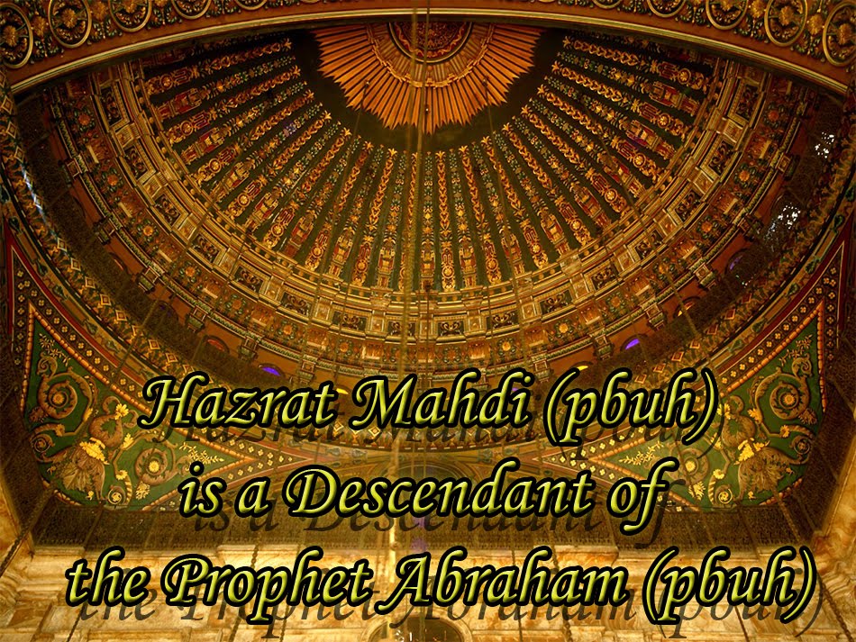 Hazrat Mahdi (pbuh) is a Descendant of the Prophet Abraham (pbuh)