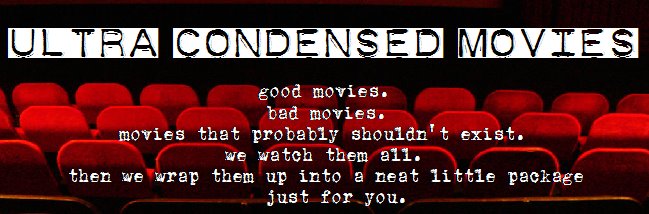 Ultra-Condensed Movies