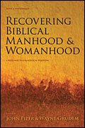 RECOVERING BIBLICAL MANHOOD AND WOMANHOOD