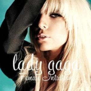 cd Lady Gaga - Female Intuition 2010