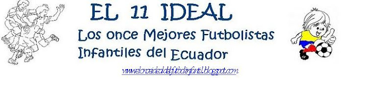 PARTICIPA EN EL ¨ONCE IDEAL DEL FUTBOL INFANTIL DEL ECUADOR 2010