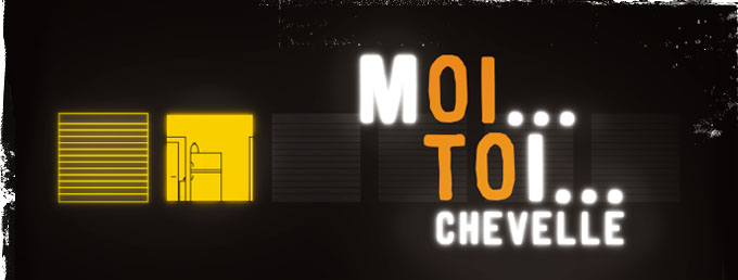 Moi... toi... Chevelle...
