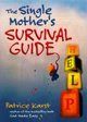 The Single Mother's Survival Guide