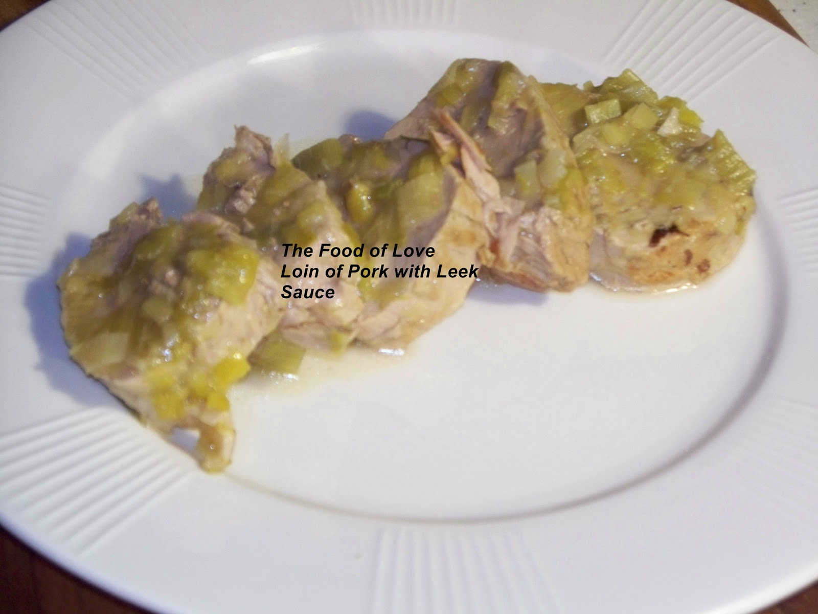 THE FOOD OF LOVE PANROASTED PORK LOIN WITH LEEKS
