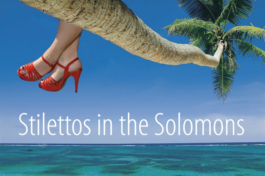 Stilettos in the Solomons