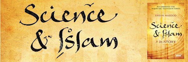 Science and Islam: A History by Ehsan Masood