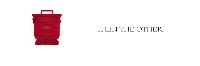Then the other.