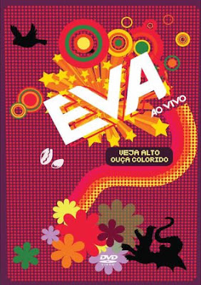 Banda Eva - Veja Alto, Ouça Colorido - DVDRip