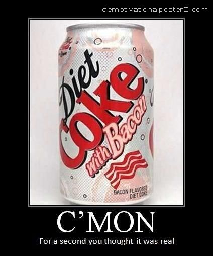 DIET COKE WITH BACON