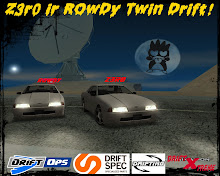 Z3r0 ir ROwDy Twin Drift!