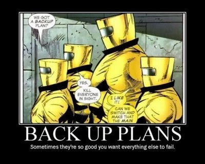 backup-plans-somtimes-theyre-so-good-you-want-everything-else-to-fail-500x400+mcs.jpg