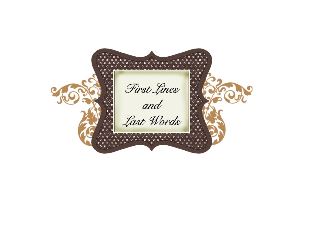 First Lines and Last Words