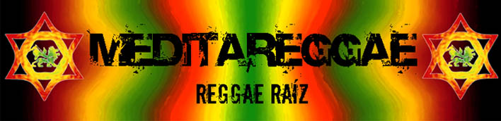 MEDITAREGGAE - Reggae Raíz - Jah em Primeiro