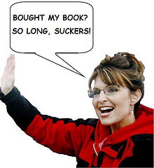 Palin with caption saying, Bought my book?  So long, suckers.