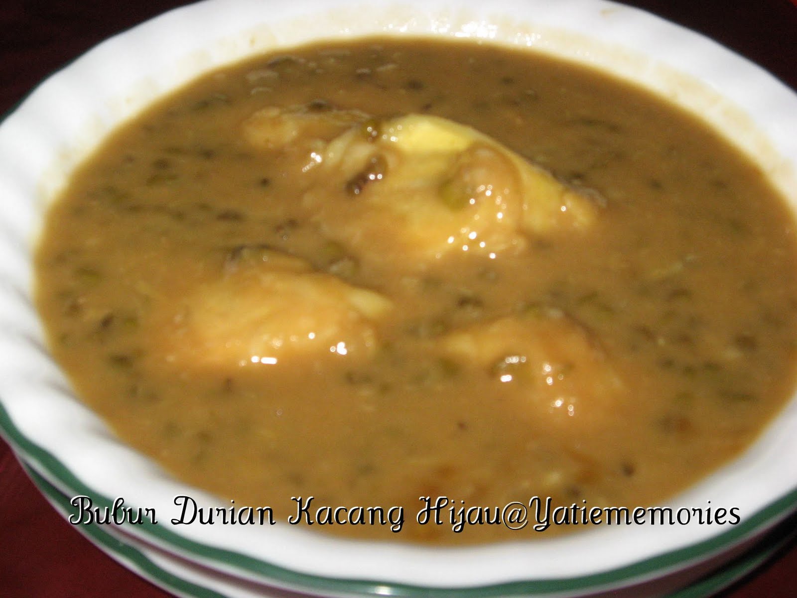 Sinar Kehidupanku**.. Bubur Durian Kacang Hijau Sinar Kehidupanku**.. Bubur Durian Kacang Hijau