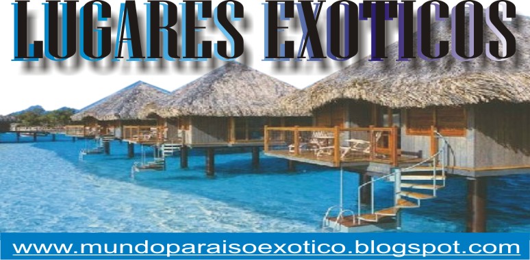 Lugares Exóticos