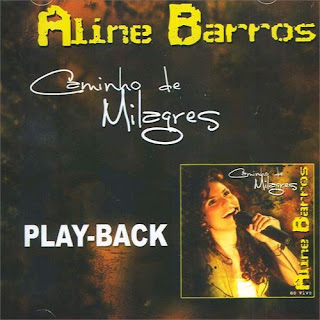 Aline Barros - Caminho De Milagres (2007) Play Back