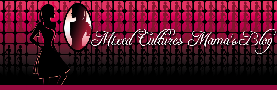 MiXed Cultures Mama's Blog